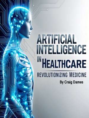 cover image of Artificial Intelligence in Healthcare